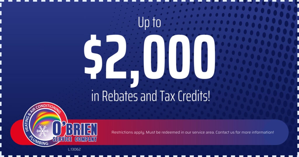 O'Brien Service Company HVAC special for up to ,000 in rebates and tax credits. Call 910-799-6611 for details.