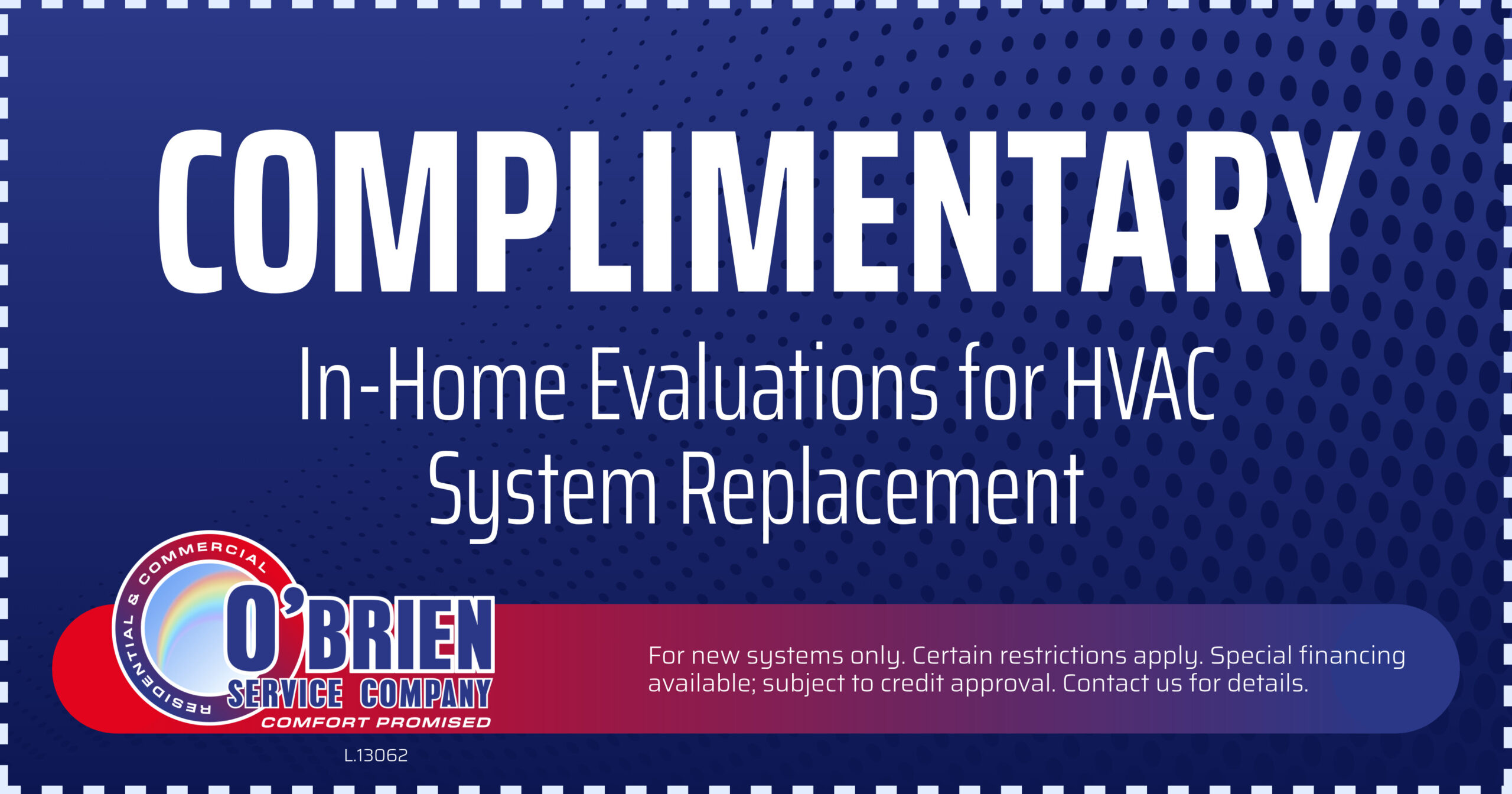 Complimentary in-home evaluations for HVAC system replacement.